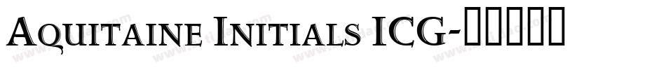 Aquitaine Initials ICG字体转换